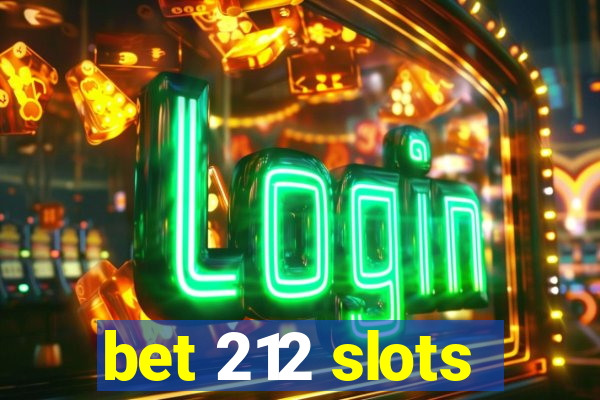 bet 212 slots